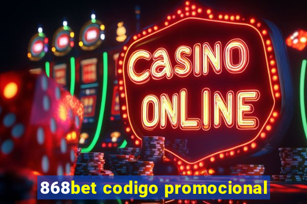 868bet codigo promocional